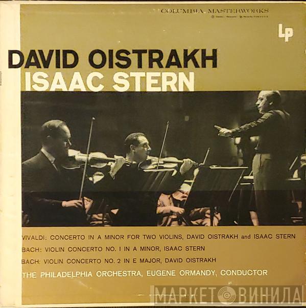 / Antonio Vivaldi , Johann Sebastian Bach , David Oistrach , Isaac Stern , The Philadelphia Orchestra  Eugene Ormandy  - Vivaldi: Concerto In A Minor For Two Violins / Bach:Violin Concerto No. 1 In A Minor, Violin Concerto No. 2 In E Major