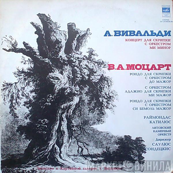 , Antonio Vivaldi , Wolfgang Amadeus Mozart , Raimundas Katilius Дирижер Lithuanian Chamber Orchestra  Saulius Sondeckis  - Концерт Для Скрипки С Оркестром, Ми Минор / Рондо Для Скрипки С Оркестром, До Мажор