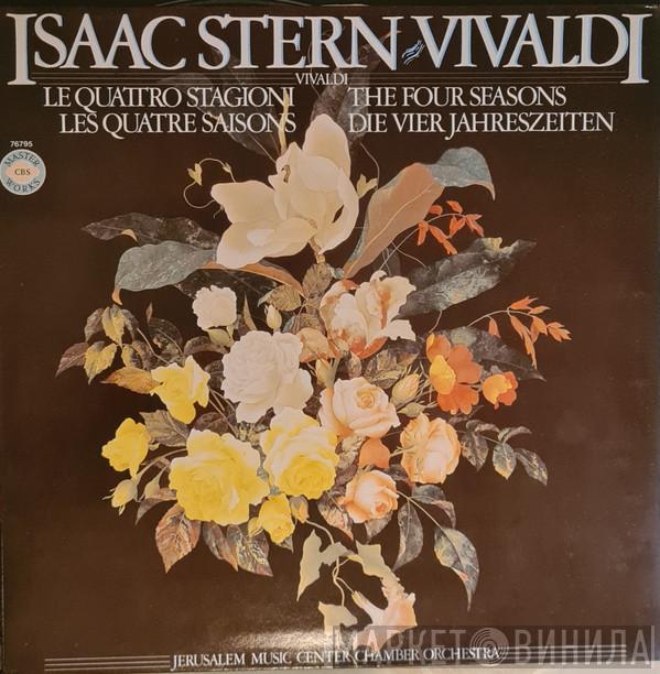 - Antonio Vivaldi / Jerusalem Music Center Chamber Orchestra  Isaac Stern  - Isaac Stern Plays And Conducts The Four Seasons