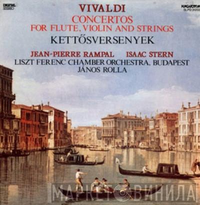 : Antonio Vivaldi , Jean-Pierre Rampal , Isaac Stern - Liszt Ferenc Chamber Orchestra  János Rolla  - Concertos For Flute, Violin And Strings -  Concertók Fuvolára, Hegedűre És Vonósokra (Kettősversenyek)