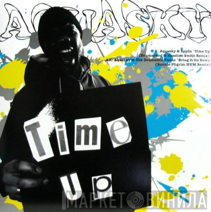 / Aquasky / Spyda  Drumattic Twins  - Time Up / Bring It On Down (Remixes)