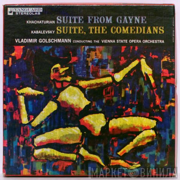 / Aram Khatchaturian - Dmitry Kabalevsky Conducting Vladimir Golschmann  Orchester Der Wiener Staatsoper  - Suite From Gayne / Suite, The Comedians