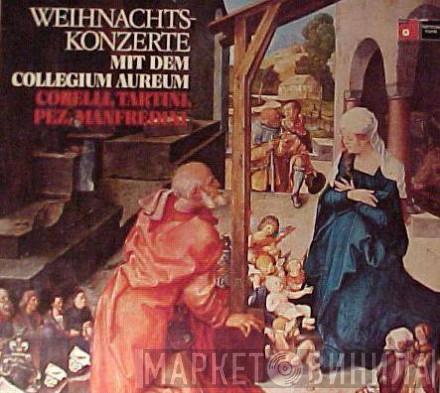 / Arcangelo Corelli / Giuseppe Tartini / Johann Christoph Pez - Francesco Manfredini  Collegium Aureum  - Weihnachtskonzerte Mit Dem Collegium Aureum