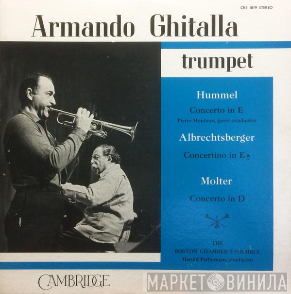 , Armando Ghitalla , The Boston Chamber Ensemble , Harold Farberman - Pierre Monteux / Johann Nepomuk Hummel / Johann Georg Albrechtsberger  Johann Melchior Molter  - Concerto In E / Concertino In E♭ / Concerto In D
