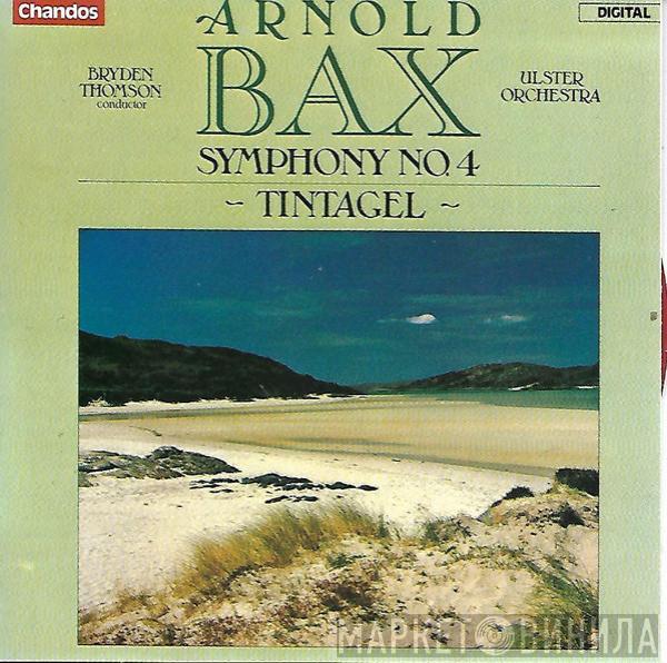 - Arnold Bax , Bryden Thomson  Ulster Orchestra  - Symphony No. 4 / Tintagel