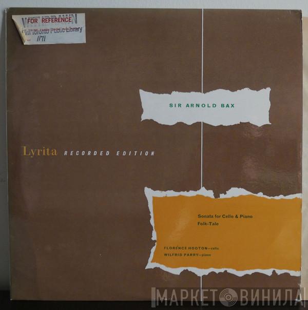 - Arnold Bax , Florence Hooton  Wilfrid Parry  - Sonata For Cello & Piano / Folk-Tale