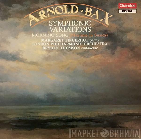 - Arnold Bax , Margaret Fingerhut , The London Philharmonic Orchestra  Bryden Thomson  - Symphonic Variations / Morning Song (Maytime In Sussex)