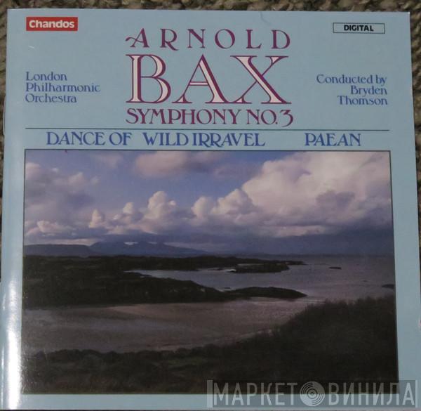 - Arnold Bax , The London Philharmonic Orchestra  Bryden Thomson  - Symphony No. 3 / Dance Of The Wild Irravel / Paean