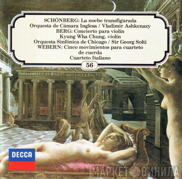 , Arnold Schoenberg , Alban Berg - Anton Webern , Vladimir Ashkenazy , Georg Solti , Quartetto Italiano , English Chamber Orchestra , Kyung-Wha Chung  The Chicago Symphony Orchestra  - La Noche Transfigurada / Concierto Para Violin / Cinco Movimientos Para Cuarteto De Cuerda