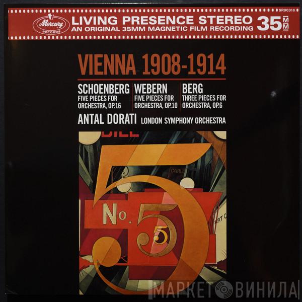 / Arnold Schoenberg / Anton Webern - Alban Berg , Antal Dorati  The London Symphony Orchestra  - Vienna 1908-1914 (Five Pieces For Orchestra, Op. 16 / Five Pieces For Orchestra, Op. 10 / Three Pieces For Orchestra, Op. 6)