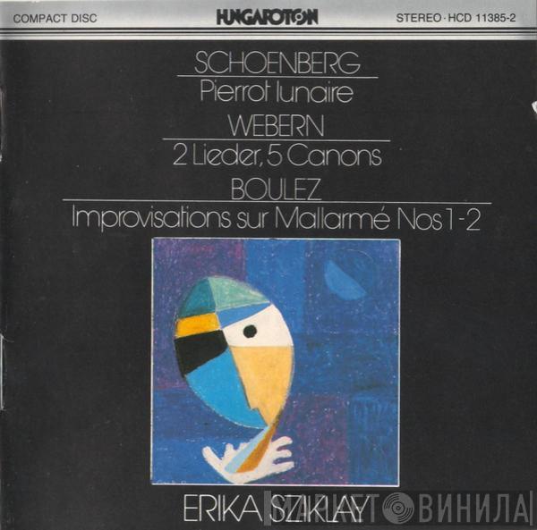 / Arnold Schoenberg / Anton Webern , Pierre Boulez  Erika Sziklay  - Pierrot Lunaire / 2 Lieder, 5 Canons / Improvisations Sur Mallarmé Nos 1-2
