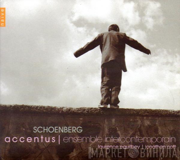 - Arnold Schoenberg / Chœur De Chambre Accentus , Ensemble Intercontemporain , Laurence Equilbey  Jonathan Nott  - Friede Auf Erden