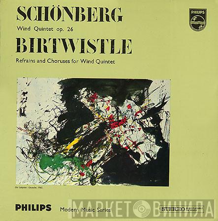 / Arnold Schoenberg  Harrison Birtwistle  - Wind Quintet Op. 26 / Refrains And Choruses For Wind Quintet