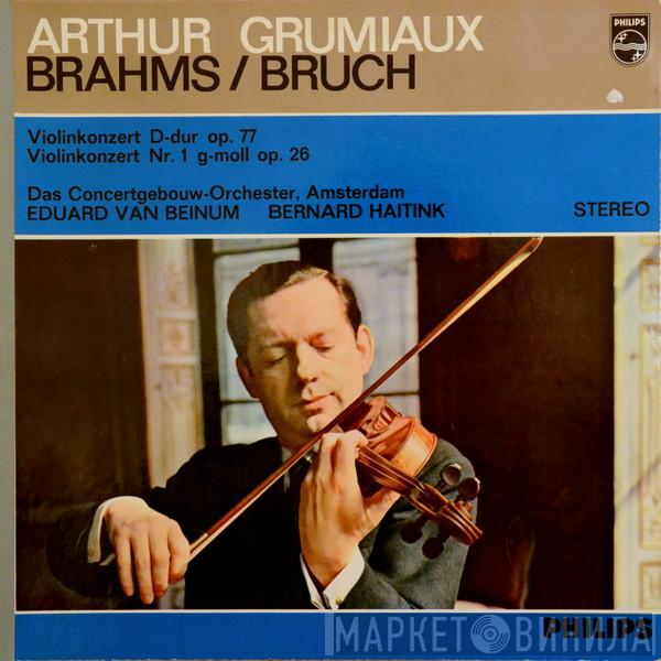 , Arthur Grumiaux / Johannes Brahms , Max Bruch / Concertgebouworkest / Eduard van Beinum  Bernard Haitink  - Violinkonzert D-dur Op. 77 / Violinkonzert Nr. 1 g-moll Op. 26