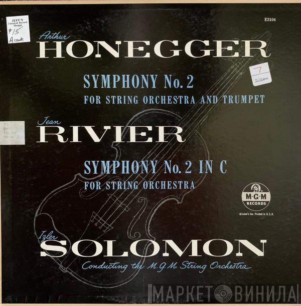 / Arthur Honegger , Jean Rivier Conducting The Izler Solomon  The M-G-M String Orchestra  - Symphony No. 2 For String Orchestra And Trumpet / Symphony No. 2 In C For String Orchestra