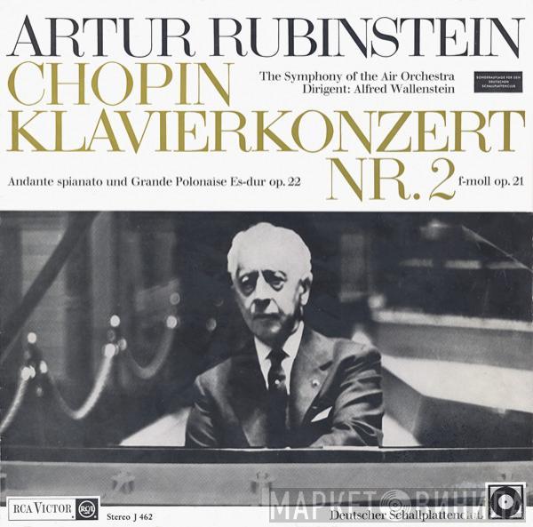 , Arthur Rubinstein , Frédéric Chopin , Symphony Of The Air  Alfred Wallenstein  - Klavierkonzert Nr. 2 (F-moll Op. 21) / Andante Spianato Und Grande Polonaise Es-dur Op. 22