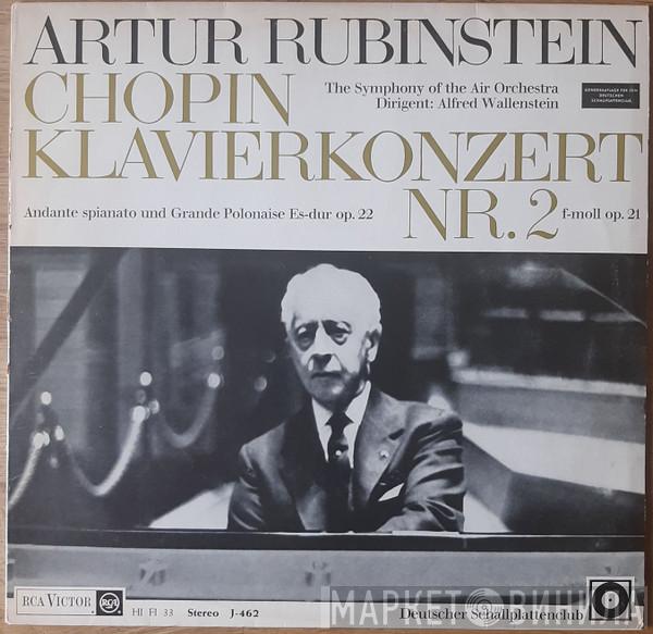 - Arthur Rubinstein , Frédéric Chopin , Symphony Of The Air  Alfred Wallenstein  - Klavierkonzert Nr. 2 (F-moll Op. 21) / Andante Spianato Und Grande Polonaise Es-dur Op. 22