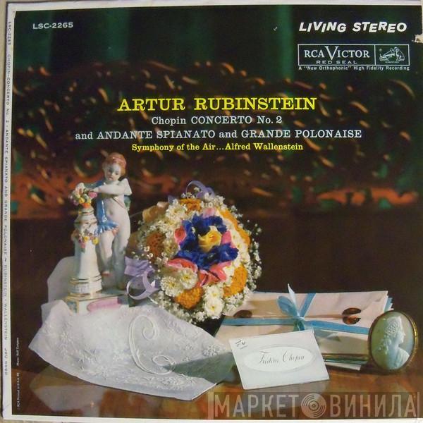 / Arthur Rubinstein , Symphony Of The Air / Alfred Wallenstein  Frédéric Chopin  - Concerto No. 2 And Andante Spianato And Grande Polonaise