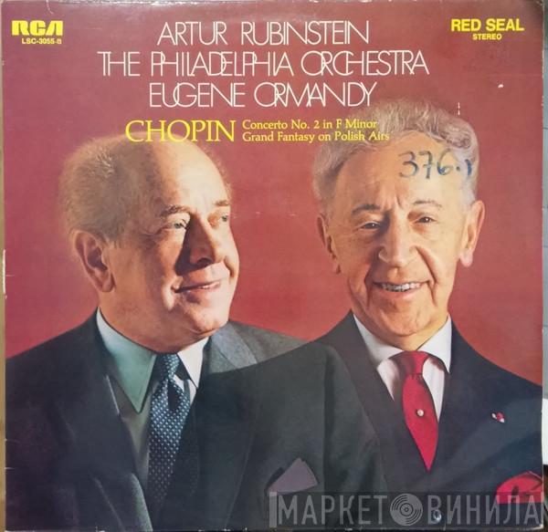, Arthur Rubinstein , The Philadelphia Orchestra : Eugene Ormandy  Frédéric Chopin  - Concerto No. 2 In F Minor / Grand Fantasy On Polish Airs