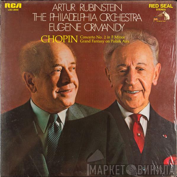, Arthur Rubinstein , The Philadelphia Orchestra : Eugene Ormandy  Frédéric Chopin  - Concerto No. 2 In F Minor / Grand Fantasy On Polish Airs