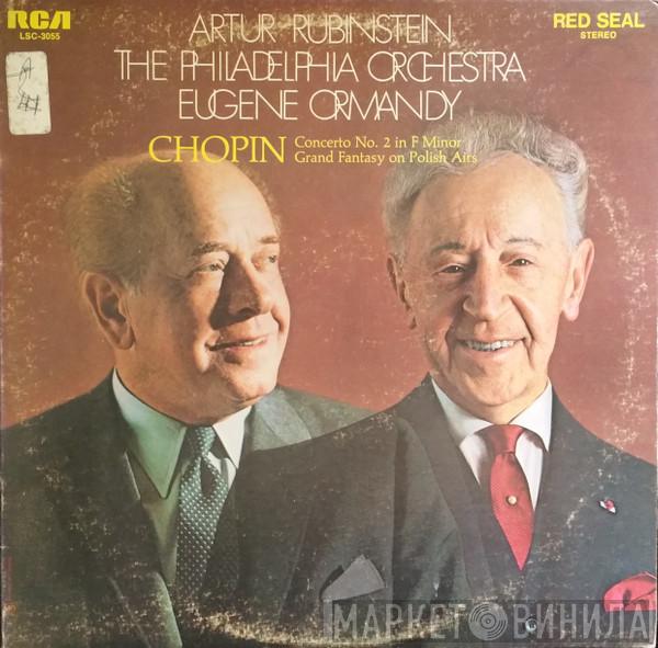 , Arthur Rubinstein , The Philadelphia Orchestra : Eugene Ormandy  Frédéric Chopin  - Concerto No. 2 In F Minor / Grand Fantasy On Polish Airs