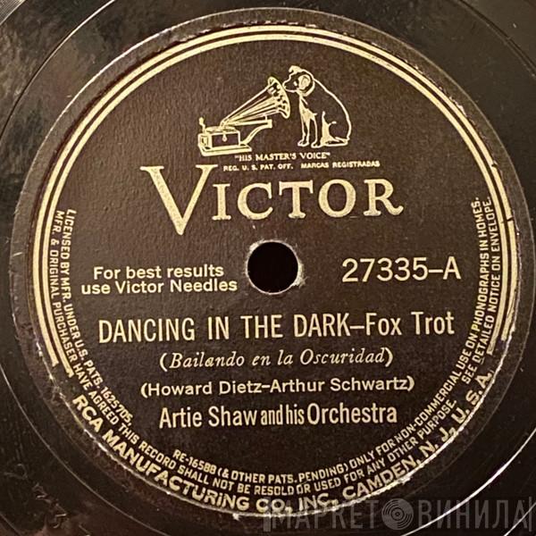 / Artie Shaw And His Orchestra  Artie Shaw And His Gramercy Five  - Dancing In The Dark / (When Your Heart's On Fire) Smoke Gets In Your Eyes