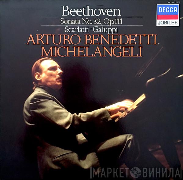 , Arturo Benedetti Michelangeli , Ludwig van Beethoven , Baldassare Galuppi  Domenico Scarlatti  - Sonata No. 32 In C Minor, Op. 111 / Scarlatti / Galuppi