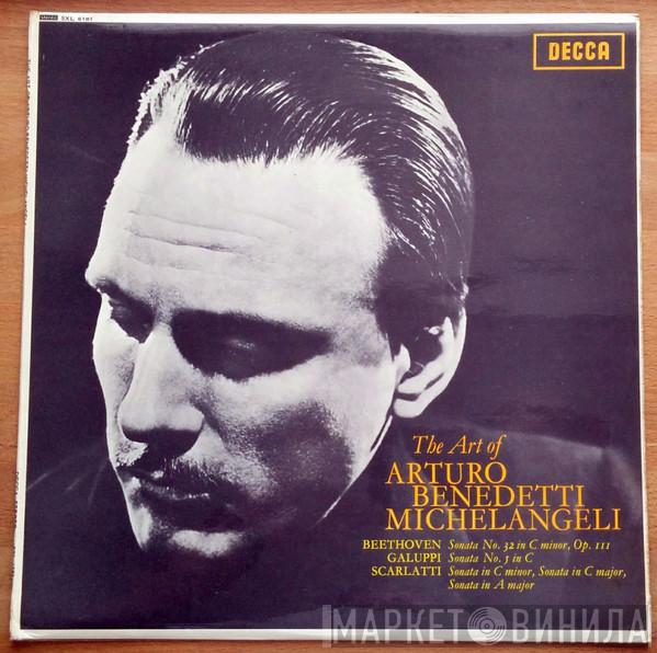 – Arturo Benedetti Michelangeli / Ludwig van Beethoven / Baldassare Galuppi  Domenico Scarlatti  - The Art Of Arturo Benedetti Michelangeli
