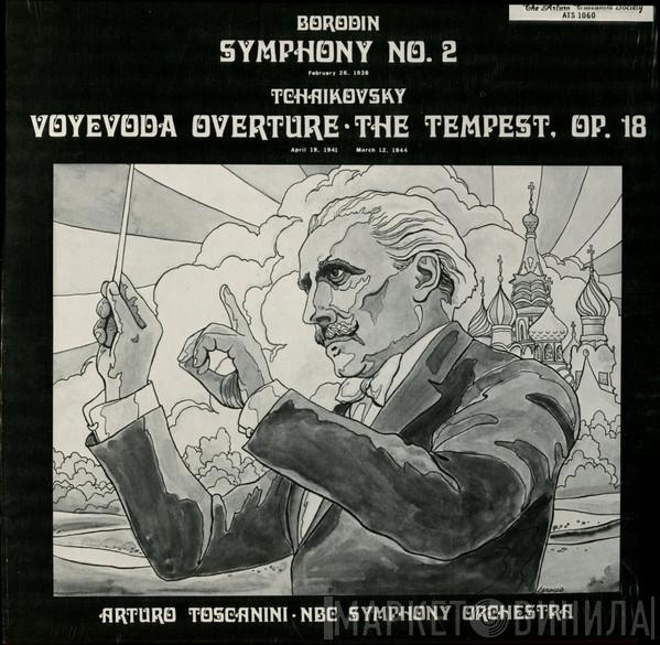 , Arturo Toscanini - NBC Symphony Orchestra / Alexander Borodin  Pyotr Ilyich Tchaikovsky  - Symphony No. 2 / Voyevoda Overture / The Tempest