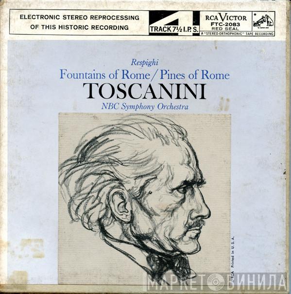 , Arturo Toscanini  NBC Symphony Orchestra  - Respighi - Fountains of Rome / Pines of Rome