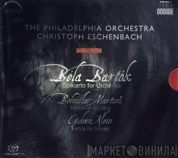 , Béla Bartók , Bohuslav Martinů , Gideon Klein , The Philadelphia Orchestra  Christoph Eschenbach  - Concerto For Orchestra / Memorial To Lidice / Partita For Strings