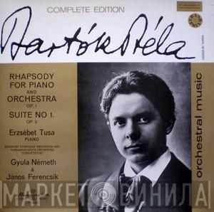 – Béla Bartók , Tusa Erzsébet & Budapest Symphony Orchestra Conducted By Hungarian State Orchestra & Gyula Németh  János Ferencsik  - Rhapsody For Piano And Orchestra Op. 1 / Suite No 1. Op. 3