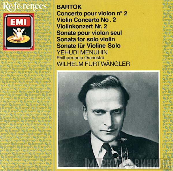, Béla Bartók , Yehudi Menuhin , Philharmonia Orchestra  Wilhelm Furtwängler  - Concerto Pour Violon N° 2 / Sonate Pour Violon Seul