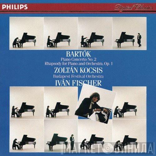 / Béla Bartók / Zoltán Kocsis / Budapest Festival Orchestra  Ivan Fischer  - Piano Concerto No. 2 / Rhapsody For Piano And Orchestra, Op. 1