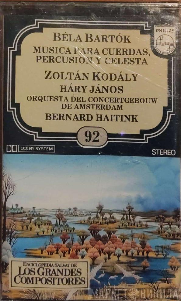 , Béla Bartók - Zoltán Kodály , Bernard Haitink  Concertgebouworkest  - Musica Para Cuerdas, Percusion y Celesta / Hary Janos