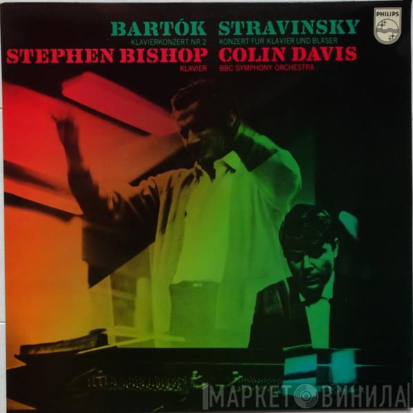 - Béla Bartók / Igor Stravinsky Piano, Stephen Bishop  , Sir Colin Davis  BBC Symphony Orchestra  - Klavierkonzert NR. 2 - Konzert Für Klavier Und Bläser