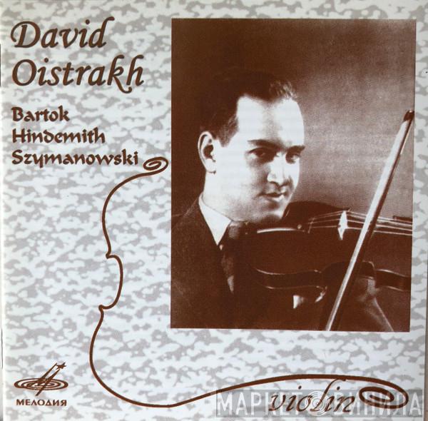 / Béla Bartók / Paul Hindemith  Karol Szymanowski  - David Oistrakh - Bartok, Hindemith, Szymanowski