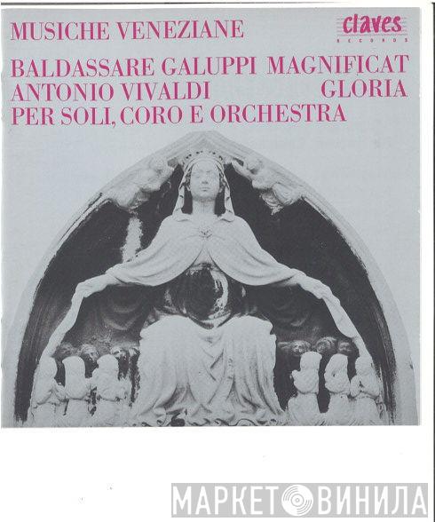 , Baldassare Galuppi  Antonio Vivaldi  - Musiche Veneziane/ Baldassare Galuppi: Magnificat, Antonio Vivaldi: Gloria / Per Soli, Coro E Orchestra