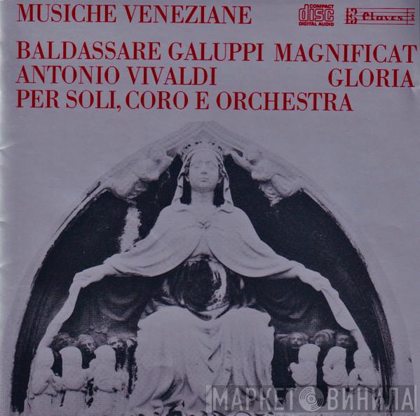 , Baldassare Galuppi  Antonio Vivaldi  - Musiche Veneziane: Magnificat / Gloria / Per Soli, Coro E Orchestra