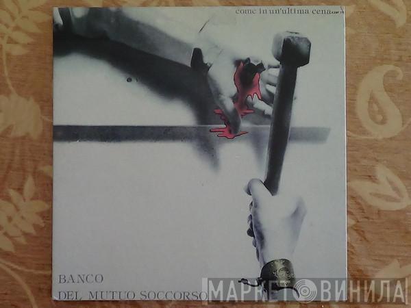 = Banco Del Mutuo Soccorso  Banco Del Mutuo Soccorso  - Come In Un'Ultima Cena = 最後の晩餐