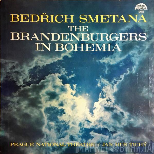 , Bedřich Smetana / Orchestr Národního Divadla  Jan Hus Tichý  - The Brandenburgers In Bohemia
