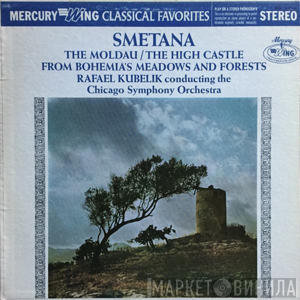 - Bedřich Smetana Conducting The Rafael Kubelik  The Chicago Symphony Orchestra  - The Moldau / The High Castle From Bohemia's Meadows And Forests