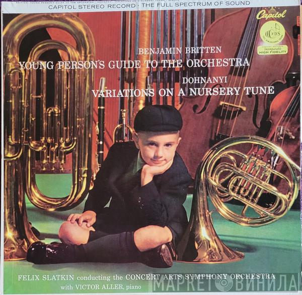 / Benjamin Britten , Ernst von Dohnányi , The Concert Arts Orchestra  Felix Slatkin  - Young Person's Guide To The Orchestra / Variations On A Nursery Tune