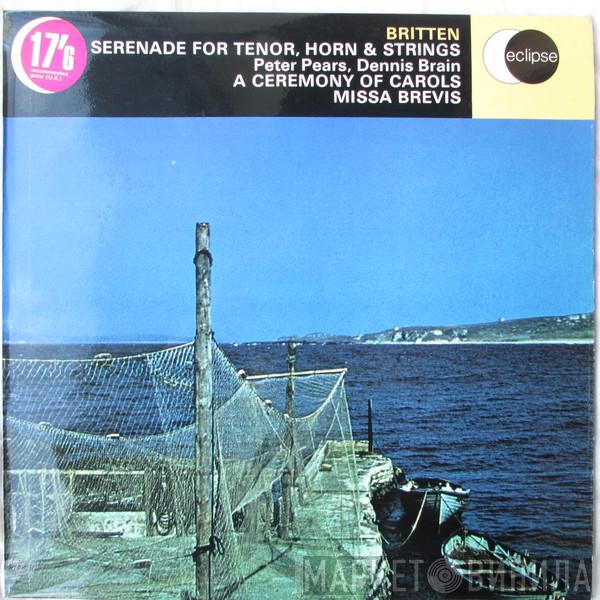 ; Benjamin Britten , Peter Pears  Dennis Brain  - Serenade For Tenor, Horn & Strings / A Ceremony Of Carols / Missa Brevis