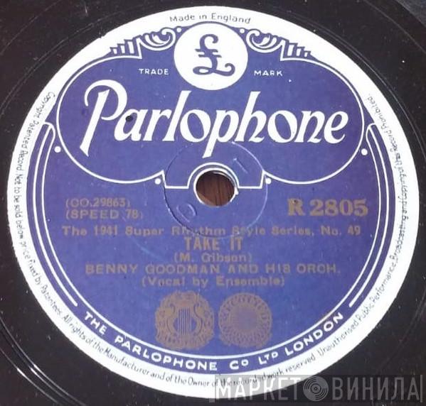 / Benny Goodman And His Orchestra  Benny Goodman And His Orchestra  - Take It / Yours