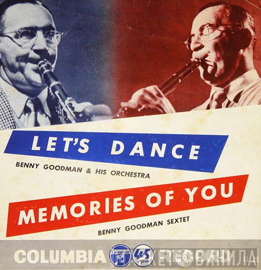 , Benny Goodman And His Orchestra  Benny Goodman Sextet  - Lets Dance / Memories Of You