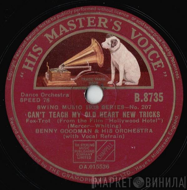 / Benny Goodman And His Orchestra  Benny Goodman Trio  - Can't Teach My Old Heart New Tricks / Silhouetted Un The Moonlight