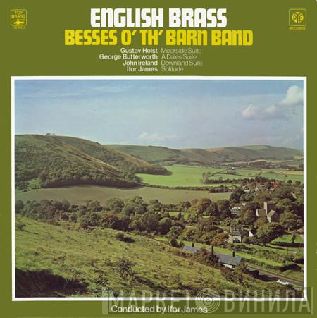 , Besses O' Th' Barn band / Ifor James / Gustav Holst / Arthur Butterworth  John Ireland  - English Brass