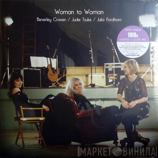 / Beverley Craven / Judie Tzuke  Julia Fordham  - Woman To Woman
