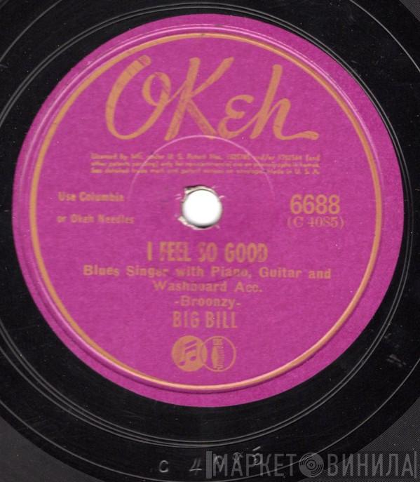 / Big Bill Broonzy  Big Bill And His Chicago Five  - I Feel So Good / Tell Me Baby